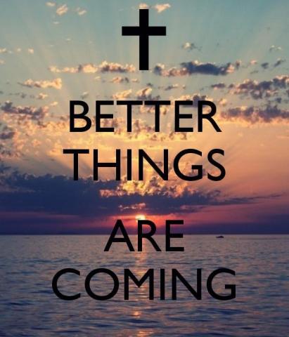 better-things-are-coming-quote-3.jpg